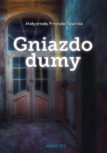 Okładka książki Gniazdo dumy Małgorzata Przytuła-Sawicka