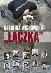 Okładka książki „Łączka”. Poszukiwania i identyfikacja ofiar terroru komunistycznego na warszawskich Powązkach Katarzyna Wichowska