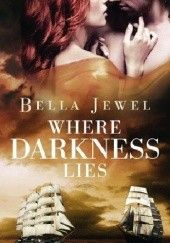 Okładka książki Where Darkness Lies Bella Jewel