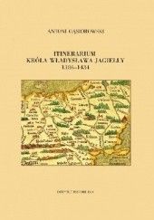 Okładka książki Itinerarium króla Władysława Jagiełły 1386-1434 Antoni Gąsiorowski