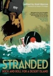 Okładka książki Stranded: Rock and Roll for a Desert Island Greil Marcus