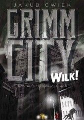 Okładka książki Grimm City. Wilk!