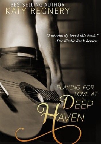 Okładka książki Playing for Love at Deep Haven Katy Regnery