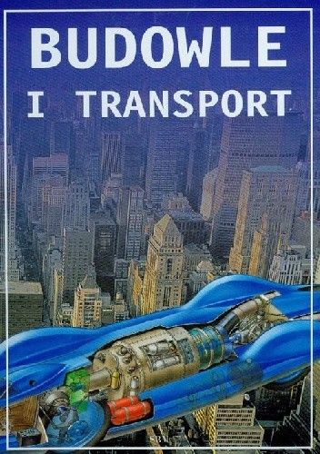 Okładka książki Budowle i transport John Farndon