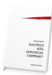 Okładka książki Dlaczego Bóg dopuszcza cierpienie? 