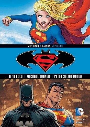 Okładka książki Superman / Batman: Supergirl Jeph Loeb, Peter Steigerwald, Michael Turner
