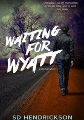 Okładka książki Waiting for Wyatt: A Red Dirt Novel S.D. Hendrickson