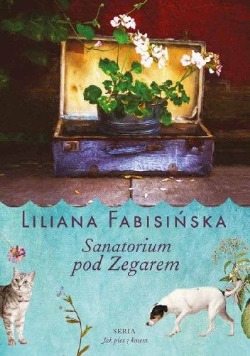 Okładka książki Sanatorium pod Zegarem Liliana Fabisińska