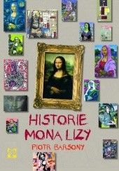 Okładka książki Historie Mona Lizy Piotr Barsony