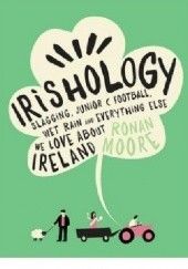 Okładka książki Irishology: Slagging, Junior C Football, Wet Rain and everything else we love about Ireland
