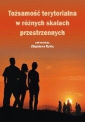 Okładka książki Tożsamość terytorialna w różnych skalach przestrzennych Zbigniew Rykiel