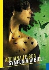 Okładka książki Symfonia w bieli Adriana Lisboa