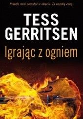 Okładka książki Igrając z ogniem Tess Gerritsen
