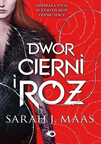 Dwór cierni i róż - Sarah J. Maas | Książka w Lubimyczytac.pl - Opinie, oceny, ceny