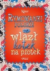 Okładka książki Rymowanki polskie czyli wlazł kotek na płotek praca zbiorowa