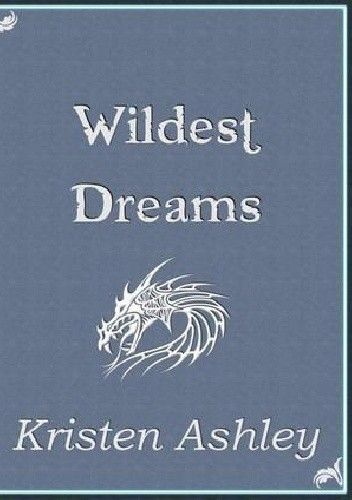 Wildest dreams - Kristen Ashley (295896) - Lubimyczytać.pl