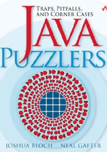 Okładka książki Java Puzzlers: Traps, Pitfalls, and Corner Cases Joshua Bloch, Neal Gafter