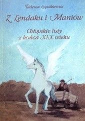 Okładka książki Z Lendaku i Maniów. Chłopskie listy z końca XIX wieku Tadeusz Łopatkiewicz