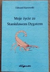 Okładka książki Moje życie ze Stanisławem Dygatem Edward Kurowski
