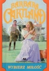 Okładka książki Wybierz miłość Barbara Cartland