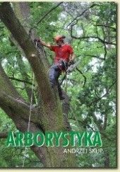 Okładka książki Arborystyka - Podręcznik bezpiecznej pracy II