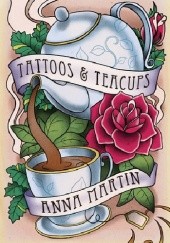 Okładka książki Tattoos & Teacups Anna Martin