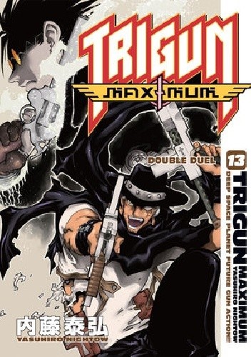 Okładka książki Trigun Maximum Vol. 13: Double Duel Yasuhiro Nightow