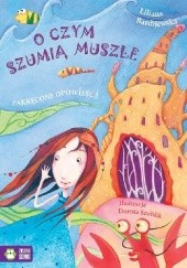 Okładka książki O czym szumią muszle Liliana Bardijewska, Dorota Szoblik