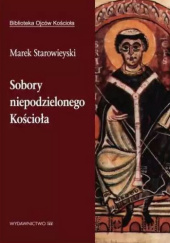 Okładka książki Sobory niepodzielonego Kościoła Marek Starowieyski