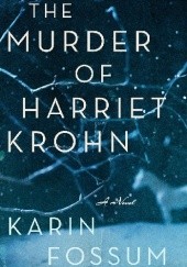 Okładka książki The Murder of Harriet Krohn Karin Fossum