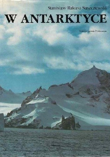 Okładka książki W Antarktyce Stanisław Rakusa-Suszczewski
