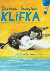 Okładka książki Klifka. Opowieść o foczce, która szukała mamy Iwona Cała, Barbara Gawryluk