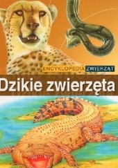 Okładka książki Encyklopedia zwierząt - Dzikie zwierzęta praca zbiorowa