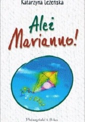 Okładka książki Ależ Marianno! Katarzyna Leżeńska