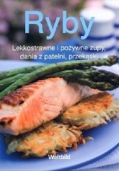 Okładka książki Ryby. Lekkostrawne i pożywne zupy, dania z patelni, przekąski praca zbiorowa
