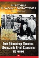 Okładka książki Pakt Ribbentrop-Mołotow. Wkroczenie Armii Czerwonej do Polski Iwona Kienzler
