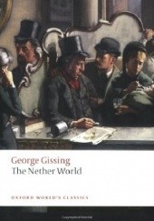 Okładka książki The Nether World George Robert Gissing