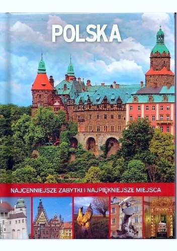 Okładka książki Polska. Najcenniejsze zabytki i najpiękniejsze miejsca Roman Marcinek