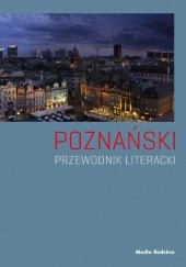 Okładka książki Poznański przewodnik literacki Paweł Cieliczko, Joanna Roszak