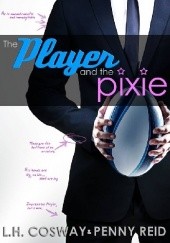 Okładka książki The Player and the Pixie L.H. Cosway, Penny Reid