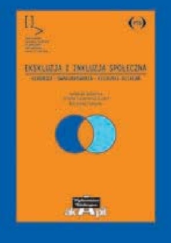 Okładka książki Ekskluzja i inkluzja społeczna. Diagnoza - uwarunkowania - kierunki działań Krystyna Faliszek, Jolanta Grotowska-Leder