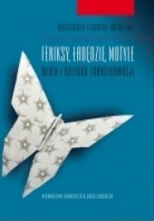 Okładka książki Feniksy, łabędzie, motyle. Media i kultura transformacji