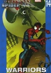 Okładka książki Ultimate Spider-Man Vol. 14 - Warriors Mark Bagley, Brian Michael Bendis