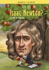Okładka książki Kim był Isaac Newton? Janet B. Pascal