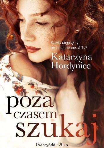 Okładka książki Poza czasem szukaj Katarzyna Hordyniec