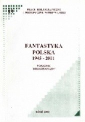 Fantastyka polska 1945-2001. Poradnik bibliograficzny