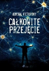 Okładka książki Całkowite Przejęcie Adrian Victorsky