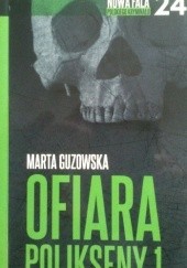 Okładka książki Ofiara Polikseny #1 Marta Guzowska