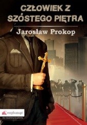 Okładka książki Człowiek z szóstego piętra Jarosław Prokop