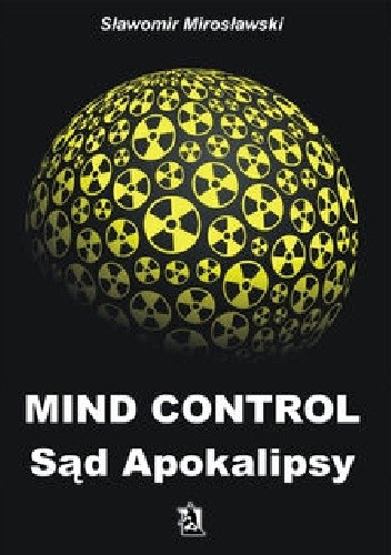 Okładka książki Mind Control Sąd Apokalipsy Sławomir Mirosławski